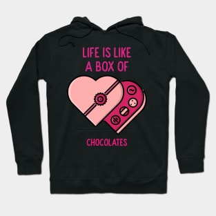 Life is like a box of chocolates Hoodie